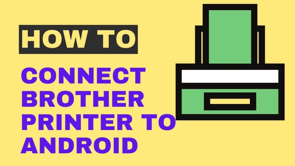 How to Connect Brother Printer to Android Phone